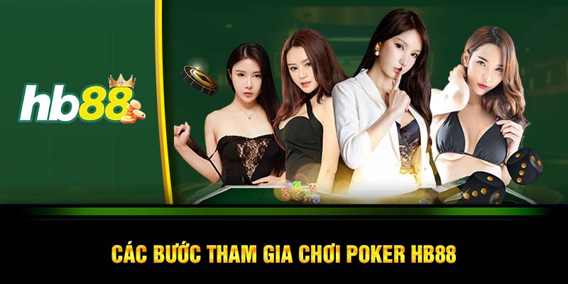 Các bước tham gia chơi poker HB88