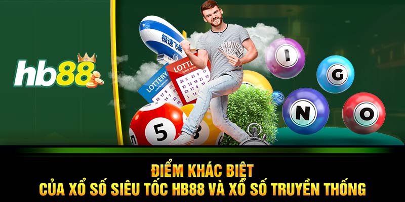 Điểm khác biệt của xổ số siêu tốc HB88 và xổ số truyền thống