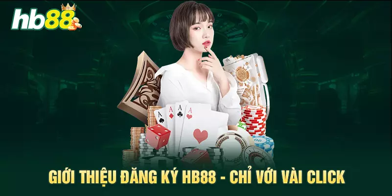 Giới thiệu đăng ký HB88 - Chỉ với vài click